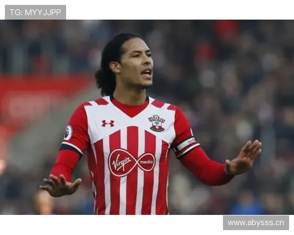 范戴克南安普顿时期崛起如何引发豪门争夺